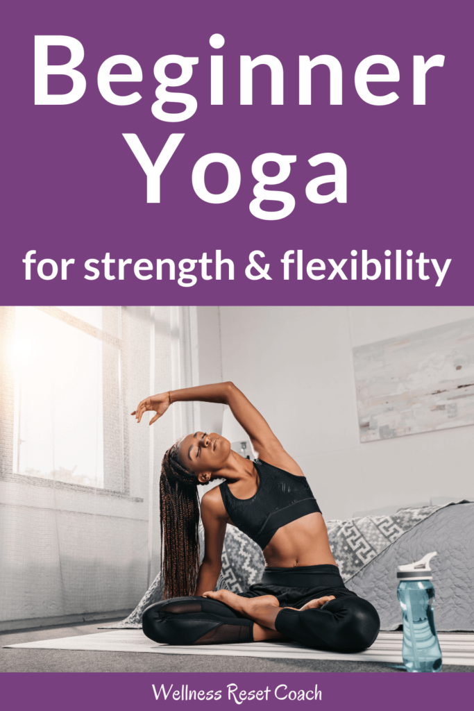 Beginner Yoga Poses for Strength and Flexibility