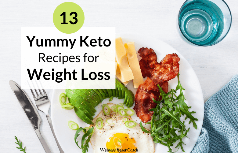 Yummy keto recipes for weight loss - Wellness Reset Coach-2