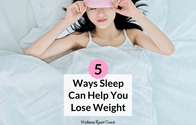 5 Ways Sleep Can Help With Weight Loss - Wellness Reset