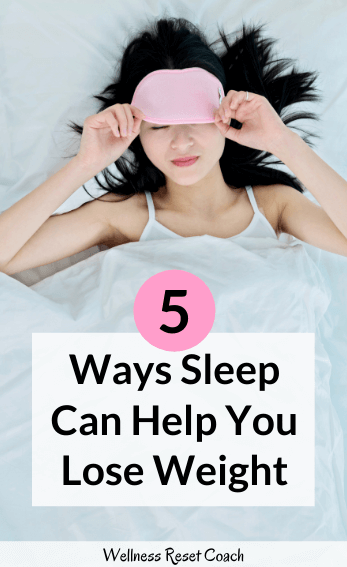 5 Ways Sleep Can Help You Lose Weight - Wellness Reset Coach
