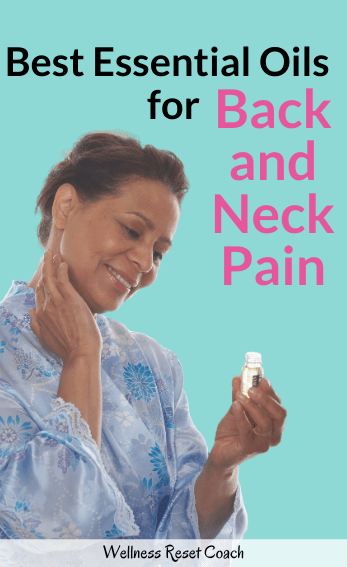 Best Essential Oils for Back and Neck Pain - Wellness Reset Coach