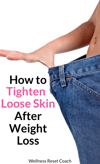 How to Tighten Loose Skin After Weight Loss - Wellness Reset Coach-2