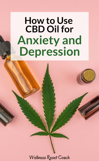 How to use CBD Oil for Anxiety and Depression - Wellness Reset Coach