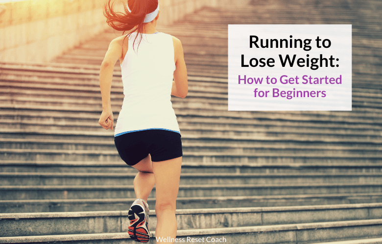 Running to Lose Weight_ How to Get Started for Beginners - Wellness Reset Coach (2)-2